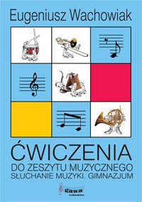 Ćwiczenia do zesz. muzycznego SŁUCHANIE MUZYKI