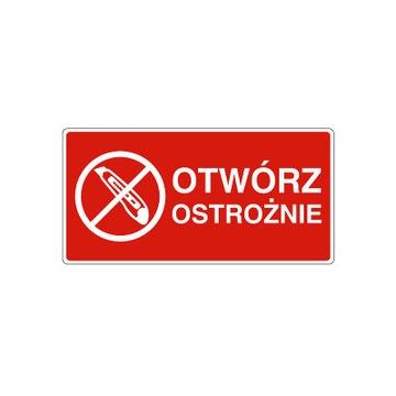 ETYKIETY 100x50mm OTWÓRZ OSTROŻNIE 500szt