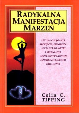Radykalna manifestacja marzeń Colin C. TippingNOWA