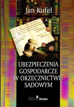 UBEZPIECZENIA GOSPODARCZE W ORZECZNICTWIE SĄDOWYM