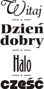 Napis na ścianę naklejka - Witaj, dzień dobry 236