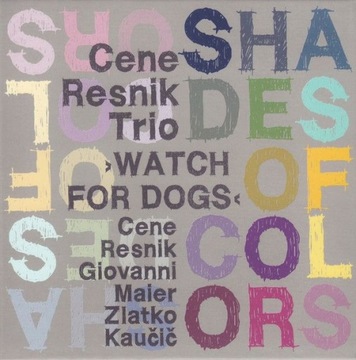 Cene Resnik Trio Watch for Dogs SHADES OF COLORS