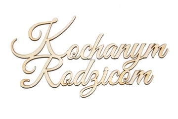 Kochanym Rodzicom -Napis ze sklejki drewniany A659