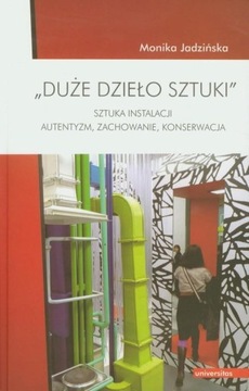 M. Jadzińska DUŻE DZIEŁO SZTUKI Sztuka instalacji