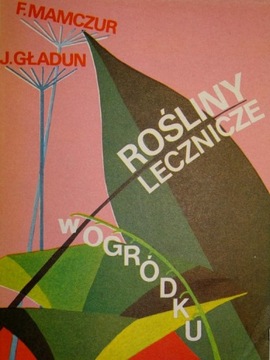 ROŚLINY LECZNICZE W OGRÓDKU MAMCZUR GŁADUN