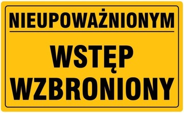 TABLICA TABLICZKA NIEUPOWAŻNIONYM WSTĘP WZBRONIONY