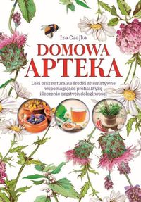Domowa apteka vademecum ZIOŁA ZIOŁOLECZNICTWO