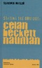 Stating the obvious : Celan - Beckett - Nauman