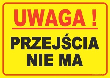 TABLICZKA UWAGA - PRZEJŚCIA NIE MA 35X2- PRODUCENT