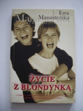 ŻYCIE Z BLONDYNKĄ - Ewa Manasterska