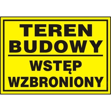 TABLICA TABLICZKA TEREN BUDOWY WSTĘP WZBRONIONY