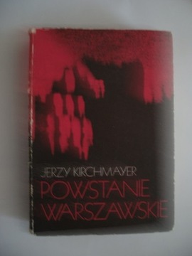 POWSTANIE WARSZAWSKIE - Jerzy Kirchmayer