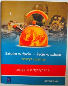 Sztuka w życiu - życie w sztuce zeszyt ćwiczenia Mikulik