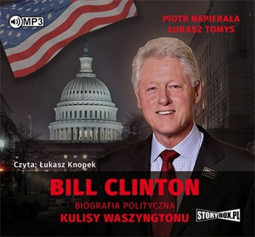 Bill Clinton Biografia polityczna Kulisy Waszyngto