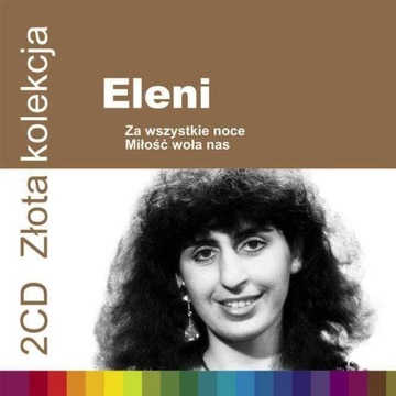 ELENI ZŁOTA KOLEKCJA /2CD/ NAJWIĘKSZE PRZEBOJE