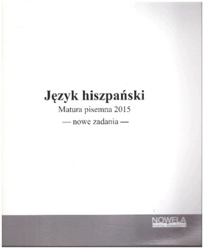 Język hiszpański matura pisemna 2015 nowe zadania