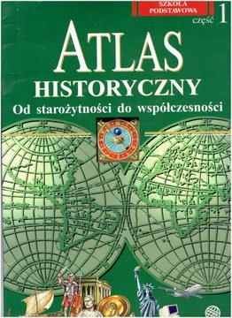 ATLAS HISTORYCZNY OD STAROŻYTNOŚCI DO WSPÓŁCZESN..