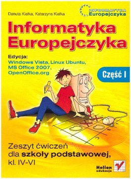 Informatyka Europejczyka IV-VI Część I Ćwiczenia