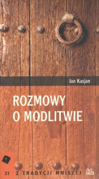 Rozmowy o modlitwie Jan Kasjan Wydawnictwo Tyniec