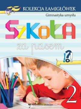 Szkoła za pasem. Kolekcja łamigłówek cz. 2
