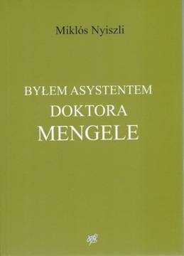 Outlet BYŁEM ASYSTENTEM DOKTORA MENGELE - Miklós Nyiszli
