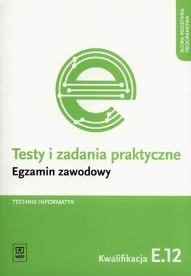 Testy i zadania praktyczne Egzamin zawodowy technik informatyk