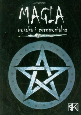 Magia wysoka i ceremonialna Gabriel Grant