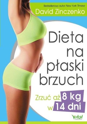 Dieta na płaski brzuch David Zinczenko Zrzuć aż 8kg w 14 dni VITAL