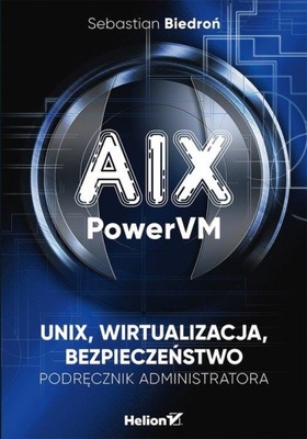 AIX PowerVM UNIX wirtualizacja bezpieczeństwo Sebastian Biedroń
