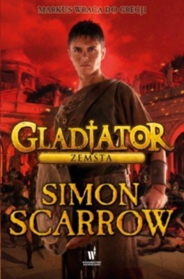Gladiator. Tom 4. Zemsta Simon Scarrow