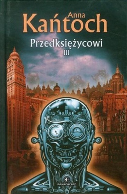 Przedksiężycowi Tom 3 Anna Kańtoch