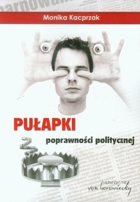 Pułapki poprawności politycznej Monika Kacprzak