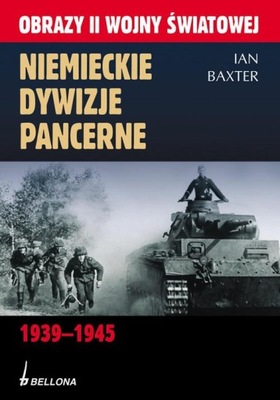 Niemieckie dywizje pancerne 1939-1945 Ian Baxter