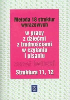 Metoda 18 struktur wyrazowych Zeszyt ćwiczeń Struktura 11, 12