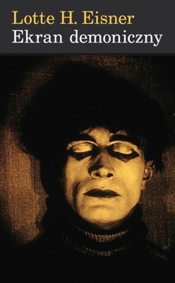Ekran demoniczny Lotte H. Eisner ekspresjonizm caligari nosferatu