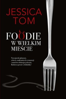 Foodie w wielkim mieście Tom Jessica