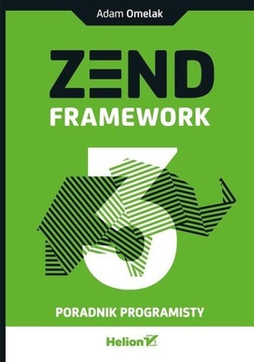 Zend Framework 3. Poradnik programisty Adam Omelak