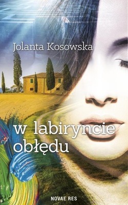 W labiryncie obłędu Kosowska Jolanta Novae Res