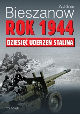 Rok 1944 dziesięć uderzeń Stalina Władimir Bieszan