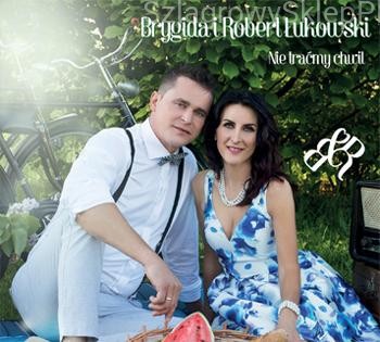 BRYGIDA i ROBERT ŁUKOWSKI - NIE TRAĆMY CHWIL CD NOWA FOLIA Szybka wysyłka