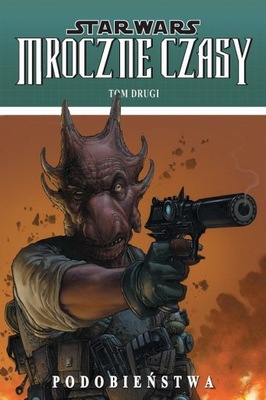 Star Wars Mroczne Czasy PODOBIEŃSTWA Tom 2 NOWY