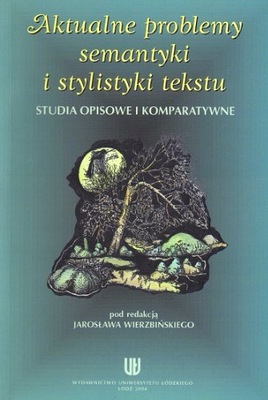 Aktualne problemy semantyki stylistyki Wierzbiński