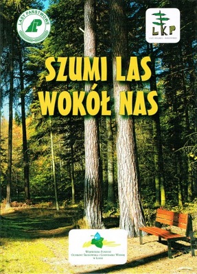 Szumi las wokół nas lasy spalsko-rogowskie Praca zbiorowa