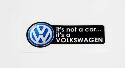 STICKER VW - IT'S NOT A CAR, IT'S A VOLKSWAGEN  
