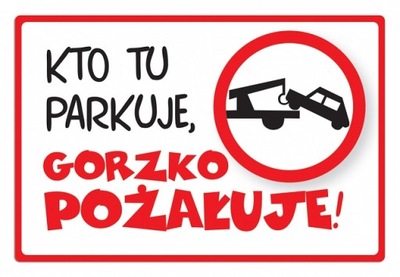 śmieszna tabliczka zakaz parkowania nie parkować