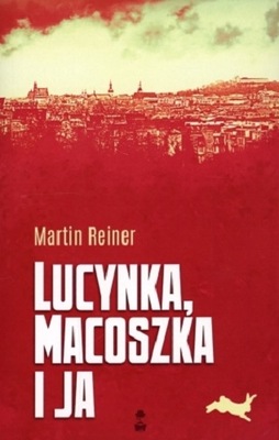 Lucynka, Macoszka i ja Martin Reiner