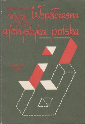 WSPÓŁCZESNA AFORYSTYKA POLSKA antologia 1945-1984