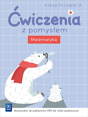 ĆWICZENIA Z POMYSŁEM MATEMATYKA KLASA 2 CZĘŚĆ 2