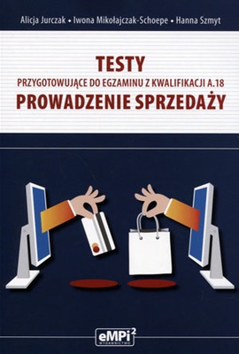 Prowadzenie sprzedaży Testy przygotowujące do egzaminu z kwalifikacji A.18