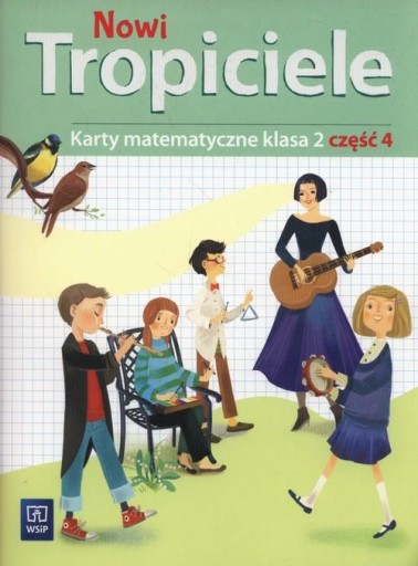 NOWI TROPICIELE SP 2 MATEMATYKA ĆWICZENIA CZ.4 BEATA SZPAKOWSKA, DOROTA ZDU